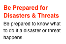 Be Prepared for Disasters & Threats
Be prepared to know what to do if a disaster or threat happens.